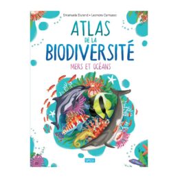 L'Atlas De La Biodiversité - Mers Et Océans